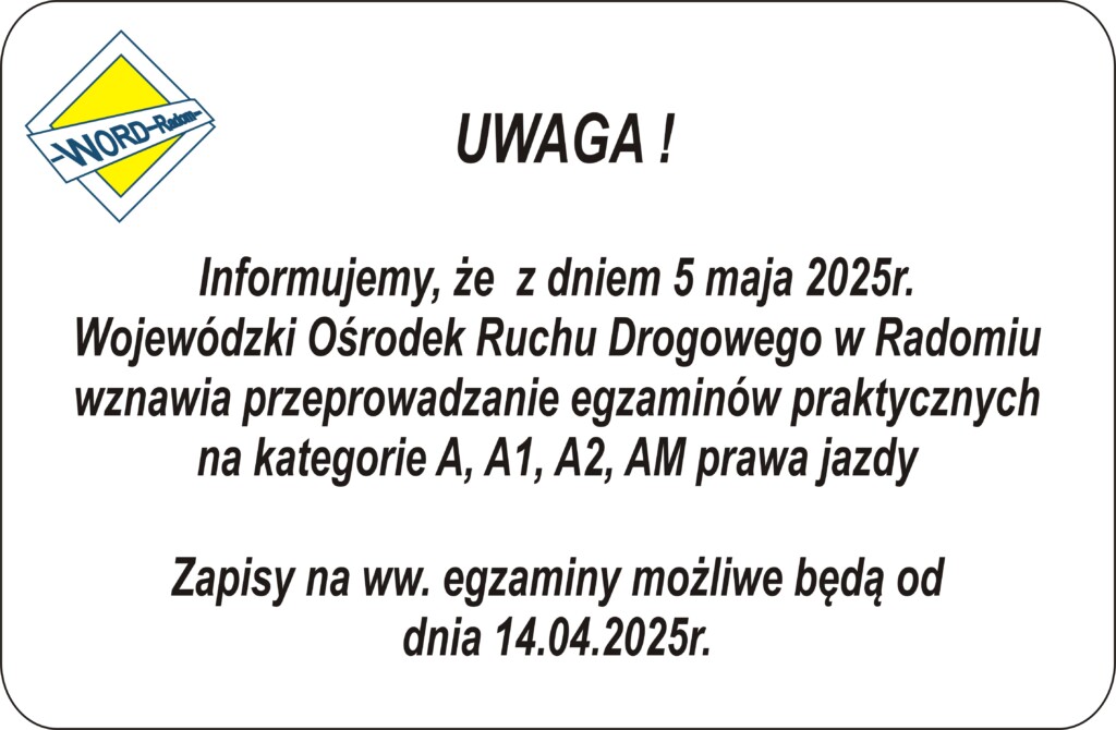 Informujemy że od dnia 5 maja 2025r. WORD Radom wznawia przeprowadzanie egzaminów na kategorię A, A1, A2, AM